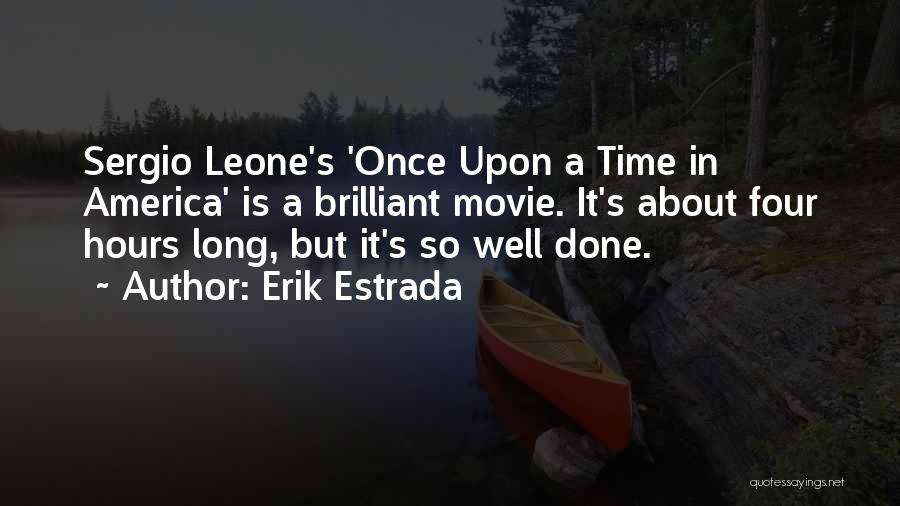 Movie About Time Quotes By Erik Estrada