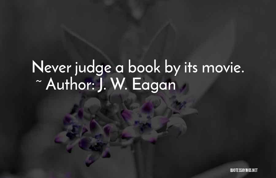 Movie Adaptations Quotes By J. W. Eagan