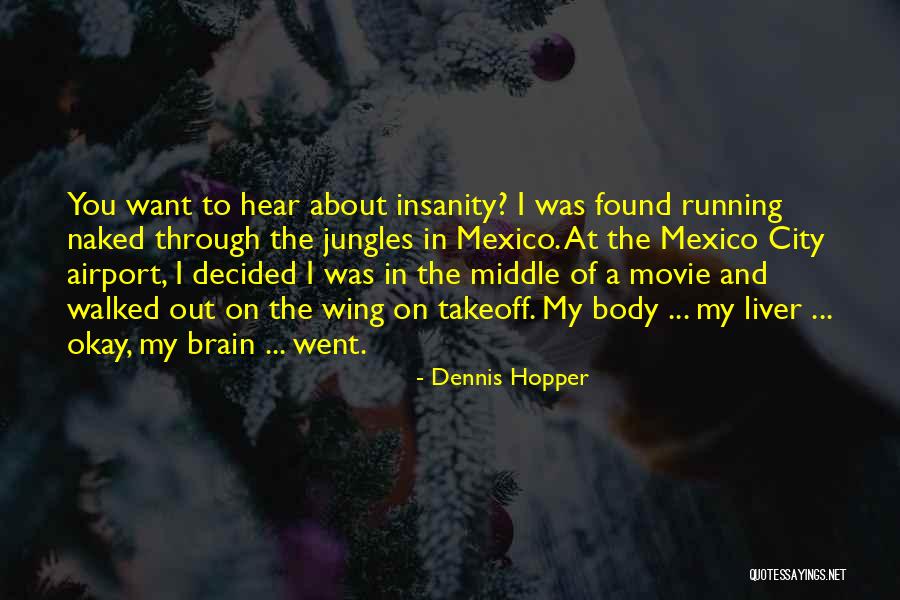 Movie Airport Quotes By Dennis Hopper