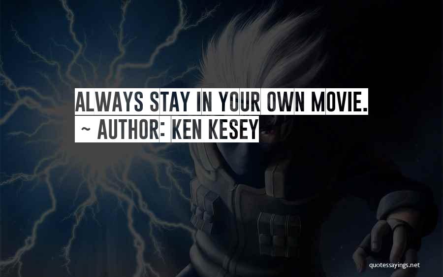 Movie Always Quotes By Ken Kesey