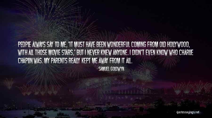 Movie Always Quotes By Samuel Goldwyn Movie Always Quotes By Samuel Goldwyn