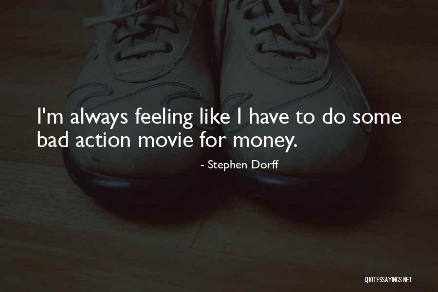 Movie Always Quotes By Stephen Dorff Movie Always Quotes By Stephen Dorff