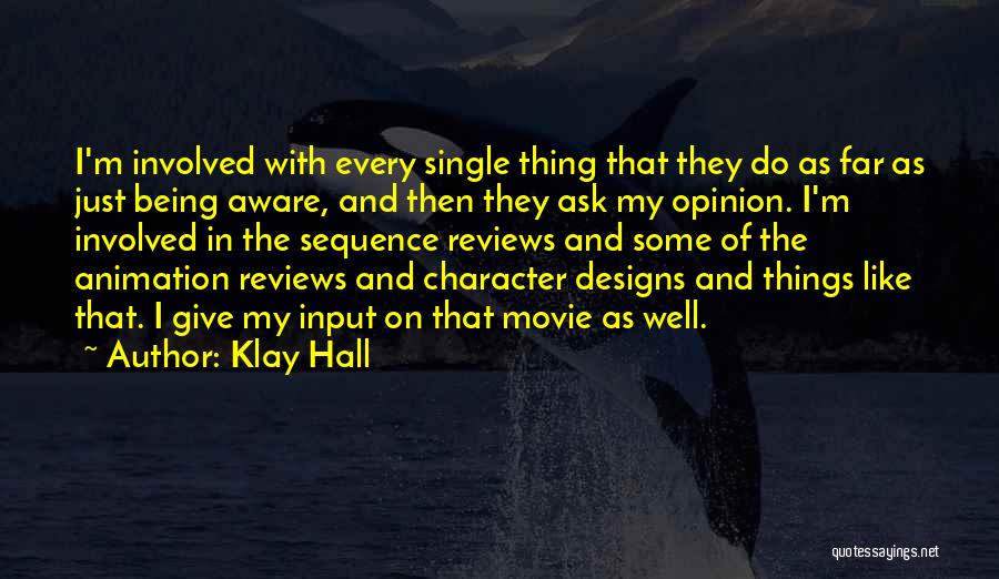 Movie Animation Quotes By Klay Hall