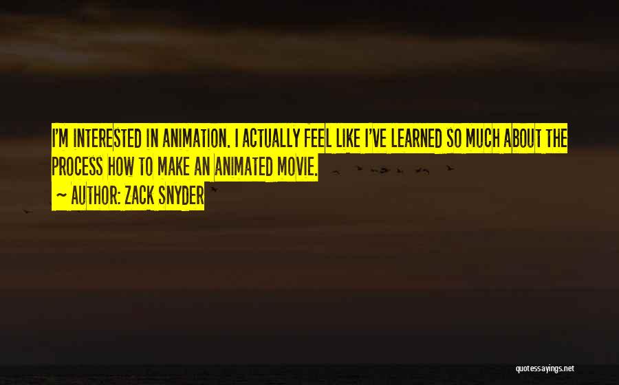 Movie Animation Quotes By Zack Snyder