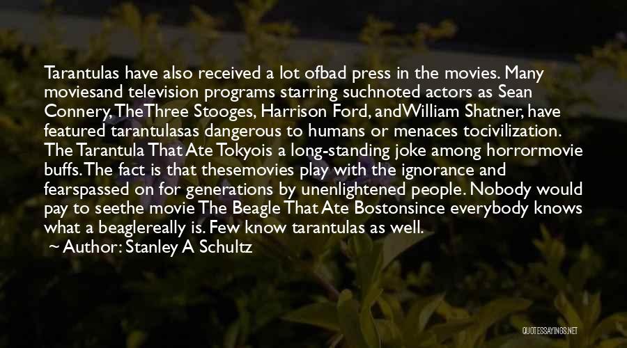 Movie Buffs Quotes By Stanley A Schultz
