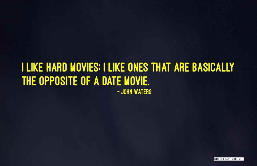 Movie Date Quotes By John Waters