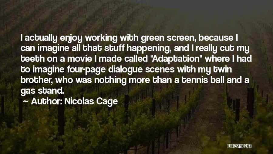 Movie Dialogue Quotes By Nicolas Cage