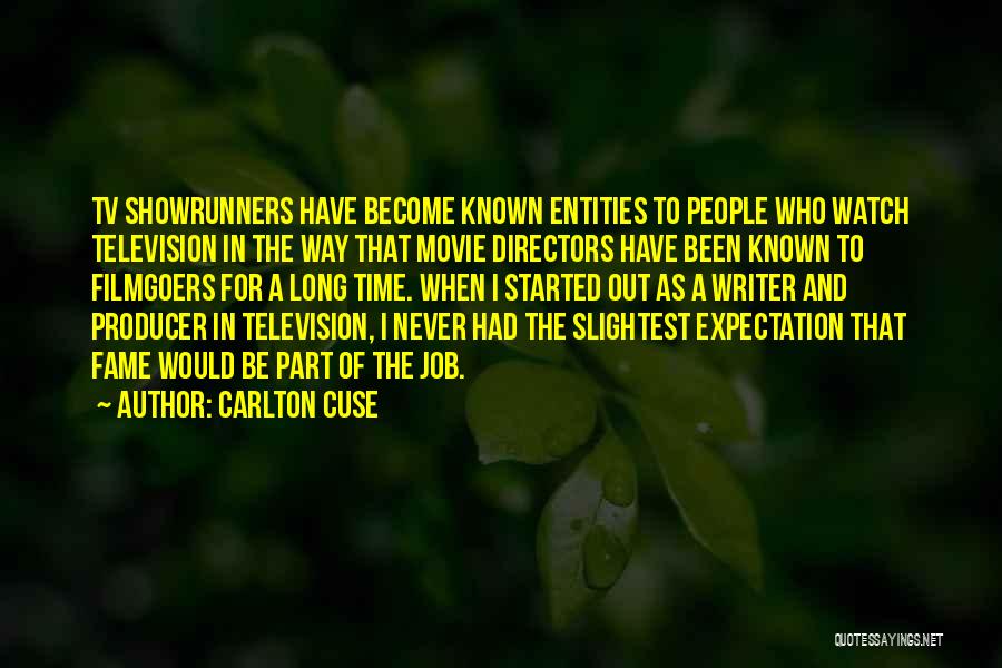 Movie Directors Quotes By Carlton Cuse