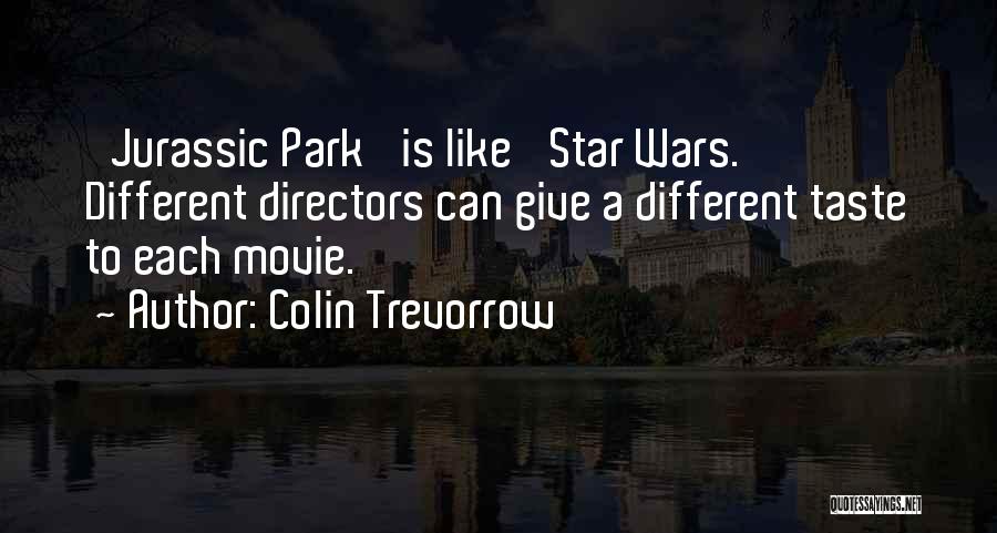 Movie Directors Quotes By Colin Trevorrow Movie Directors Quotes By Colin Trevorrow