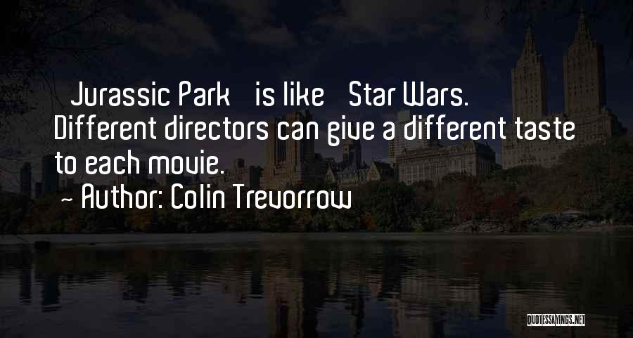 Movie Directors Quotes By Colin Trevorrow