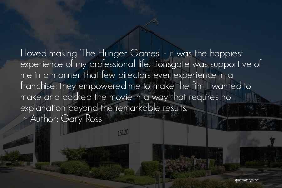 Movie Directors Quotes By Gary Ross Movie Directors Quotes By Gary Ross
