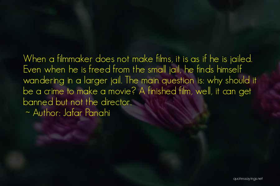 Movie Directors Quotes By Jafar Panahi