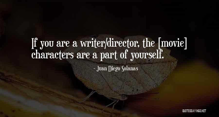 Movie Directors Quotes By Juan Diego Solanas