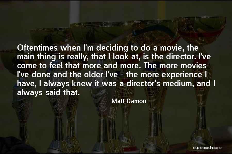 Movie Directors Quotes By Matt Damon Movie Directors Quotes By Matt Damon