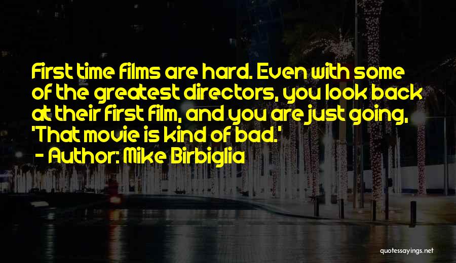 Movie Directors Quotes By Mike Birbiglia