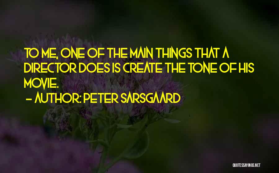 Movie Directors Quotes By Peter Sarsgaard