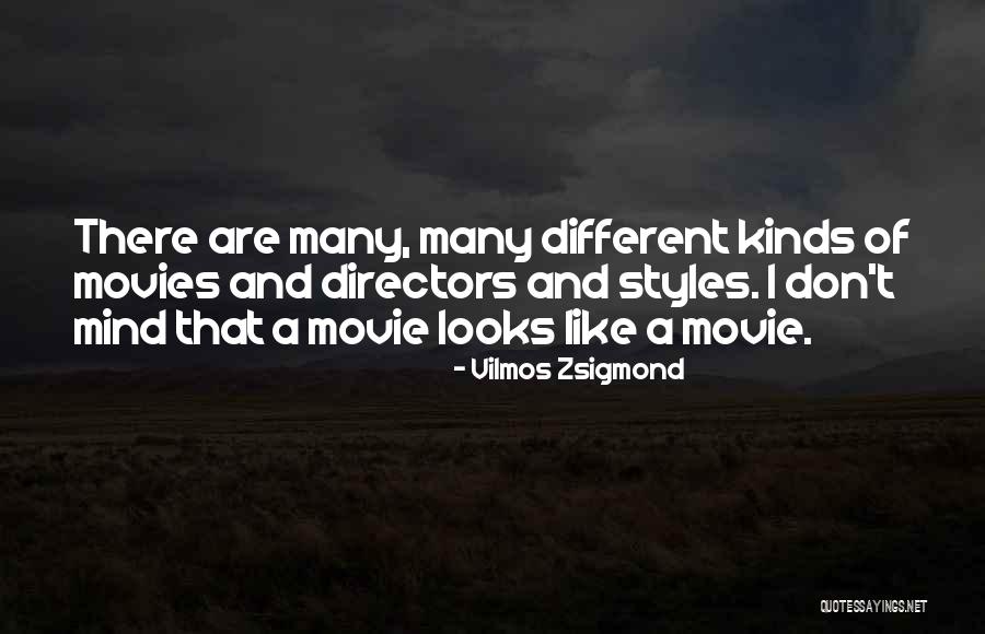 Movie Directors Quotes By Vilmos Zsigmond