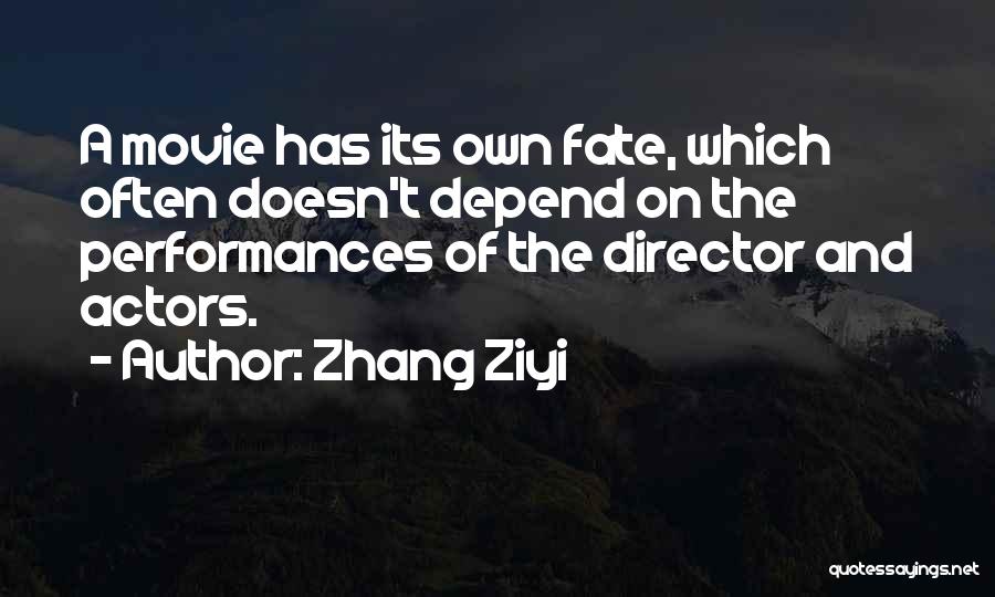 Movie Directors Quotes By Zhang Ziyi