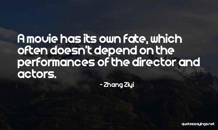 Movie Directors Quotes By Zhang Ziyi