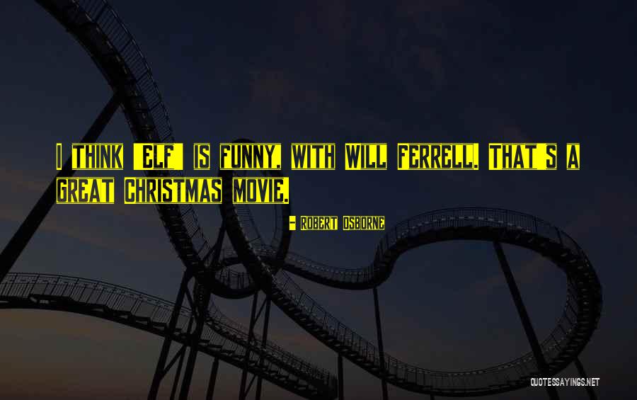 Movie Elf Quotes By Robert Osborne Movie Elf Quotes By Robert Osborne