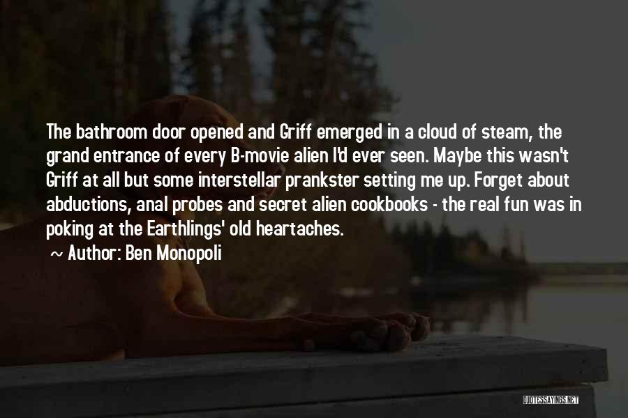 Movie Entrance Quotes By Ben Monopoli