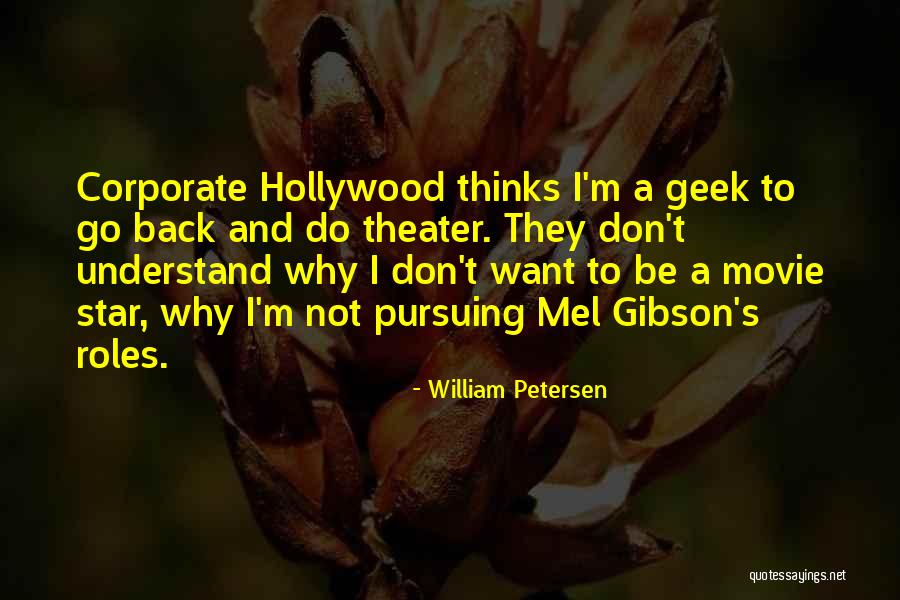 Movie Geek Quotes By William Petersen Movie Geek Quotes By William Petersen