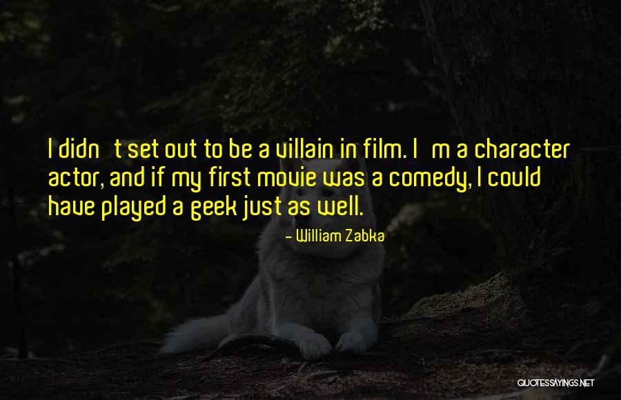 Movie Geek Quotes By William Zabka Movie Geek Quotes By William Zabka
