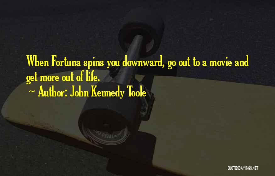 Movie Go Quotes By John Kennedy Toole