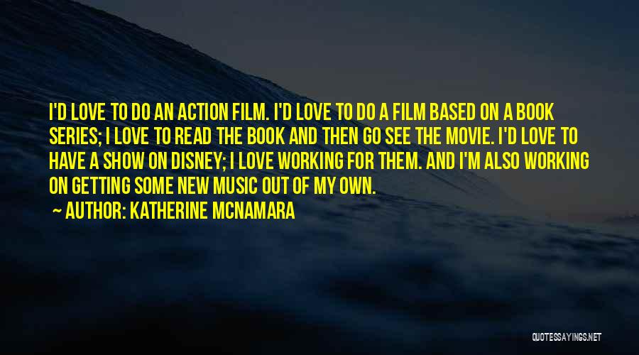 Movie Go Quotes By Katherine McNamara