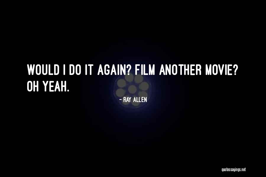 Movie It Quotes By Ray Allen Movie It Quotes By Ray Allen