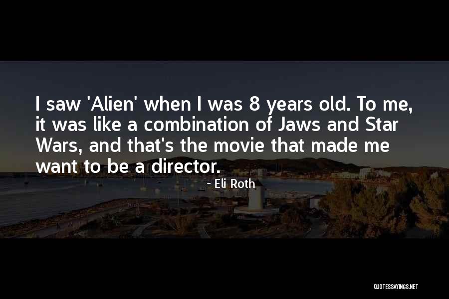 Movie Jaws Quotes By Eli Roth Movie Jaws Quotes By Eli Roth