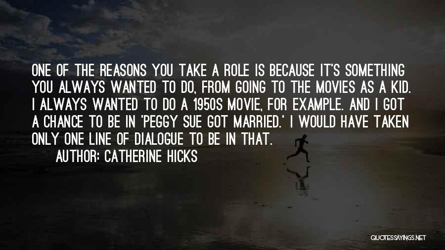 Movie Line Quotes By Catherine Hicks