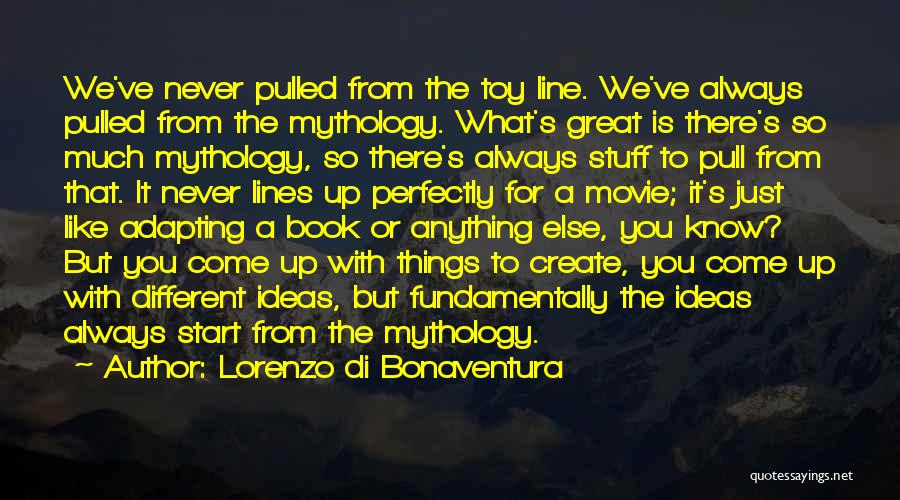 Movie Line Quotes By Lorenzo Di Bonaventura