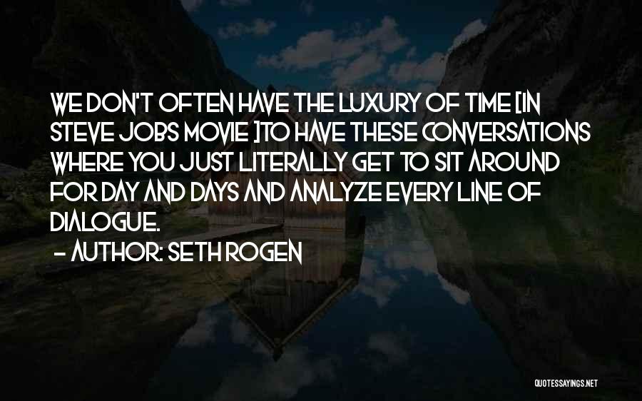 Movie Line Quotes By Seth Rogen