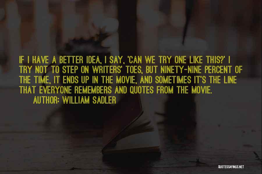 Movie Line Quotes By William Sadler