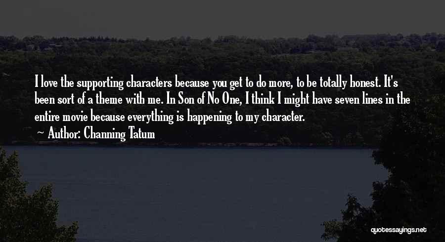 Movie Lines Quotes By Channing Tatum