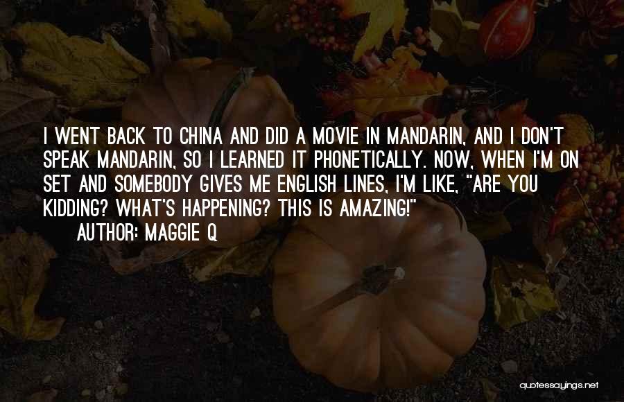 Movie Lines Quotes By Maggie Q