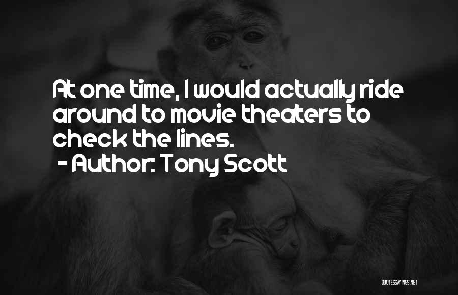 Movie Lines Quotes By Tony Scott