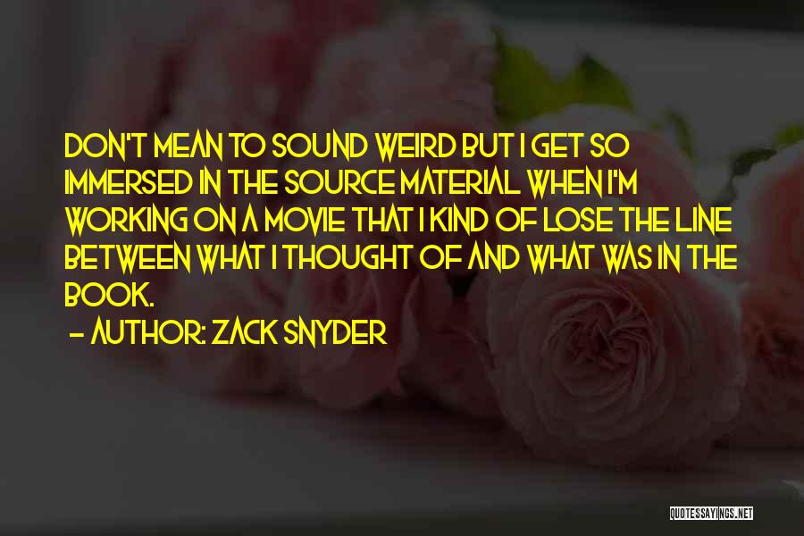 Movie Lines Quotes By Zack Snyder
