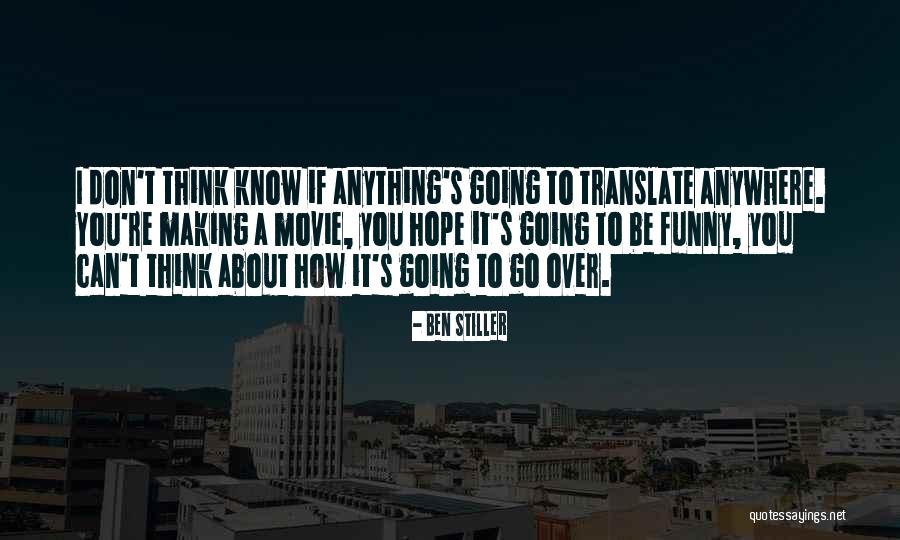 Movie Making Quotes By Ben Stiller Movie Making Quotes By Ben Stiller