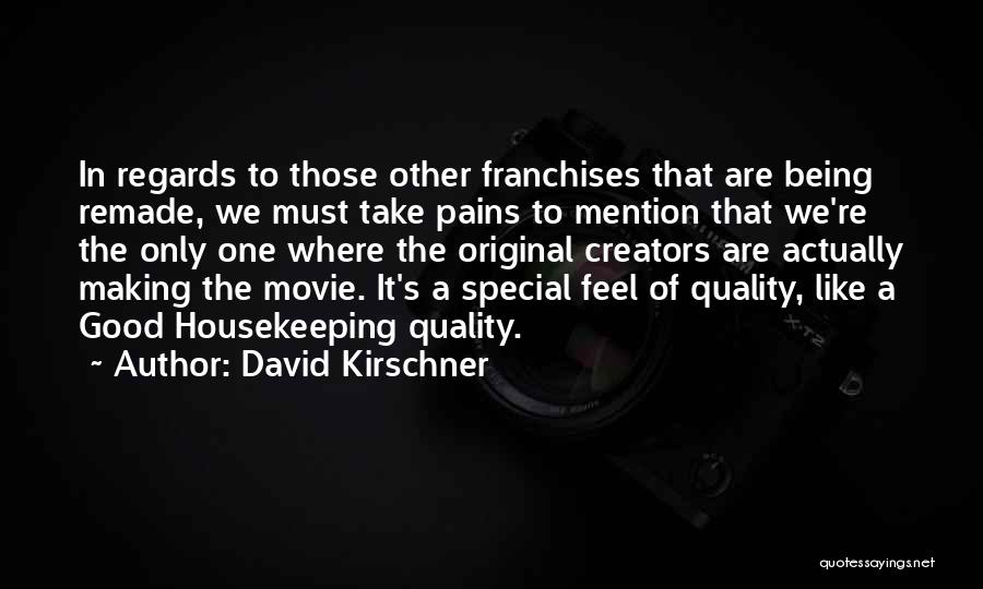 Movie Making Quotes By David Kirschner