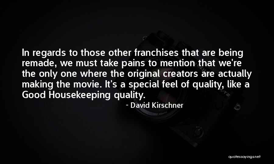 Movie Making Quotes By David Kirschner