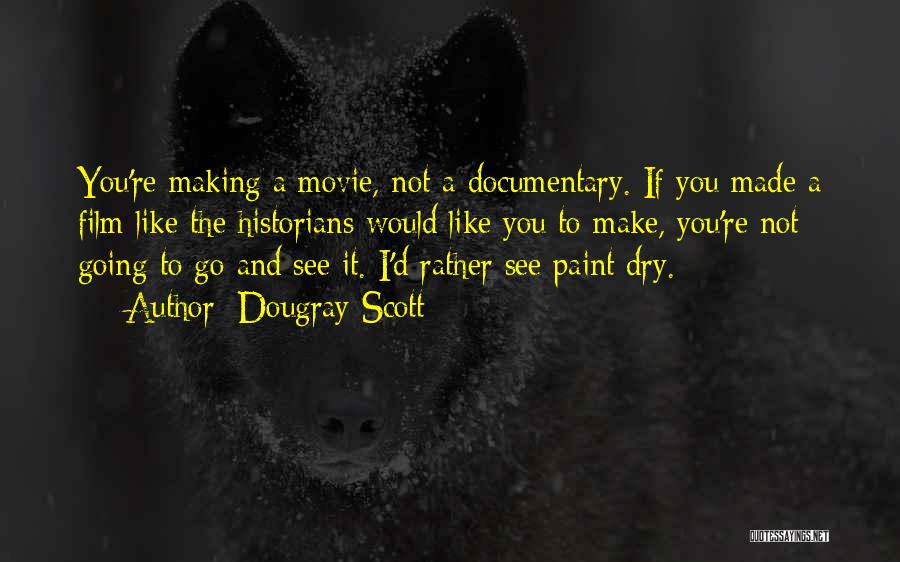 Movie Making Quotes By Dougray Scott
