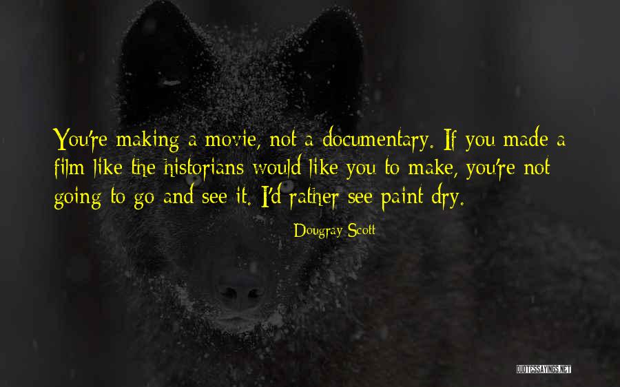 Movie Making Quotes By Dougray Scott