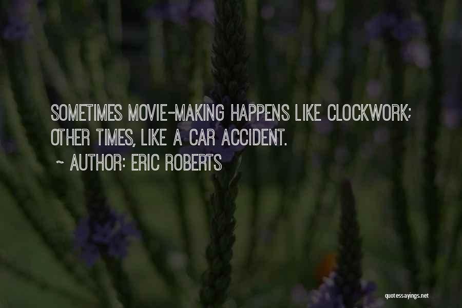 Movie Making Quotes By Eric Roberts