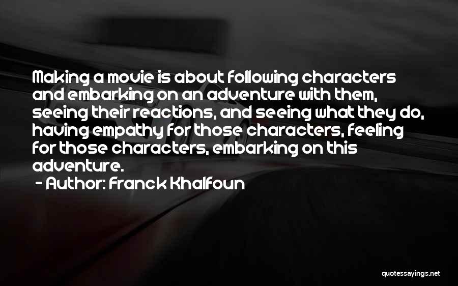 Movie Making Quotes By Franck Khalfoun