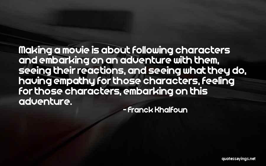 Movie Making Quotes By Franck Khalfoun