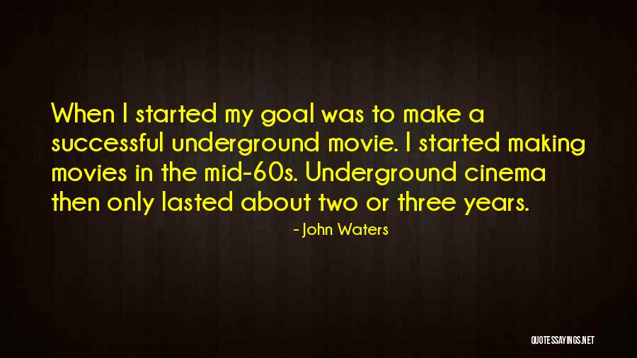 Movie Making Quotes By John Waters