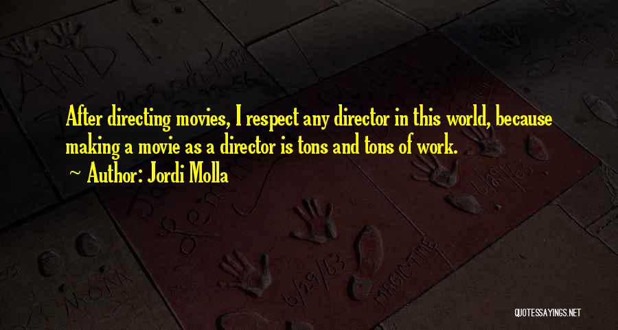 Movie Making Quotes By Jordi Molla