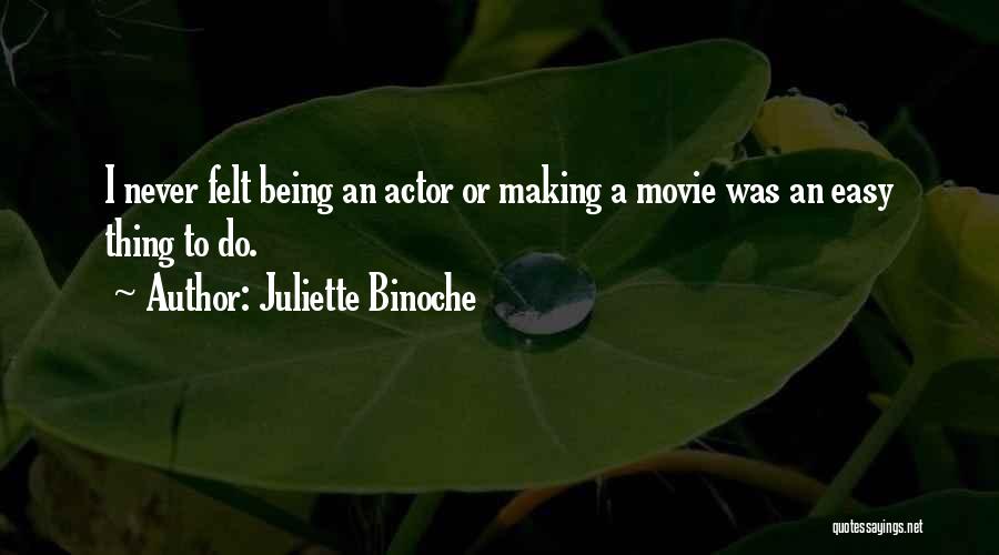 Movie Making Quotes By Juliette Binoche